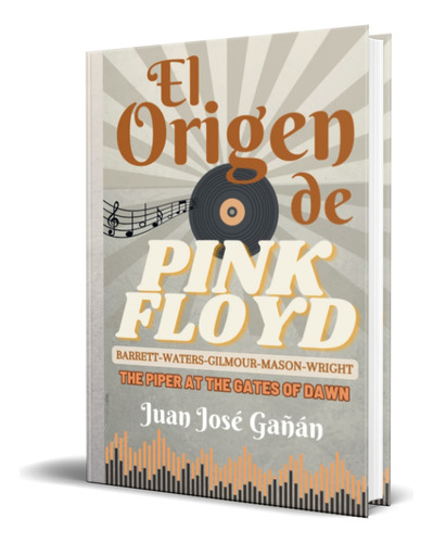 Libro El Origen De Pink Floyd [  Juan José Gañán ]  Original