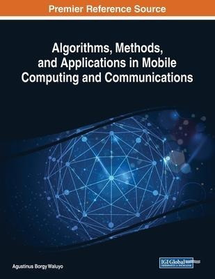 Algorithms, Methods, And Applications In Mobile Computing...