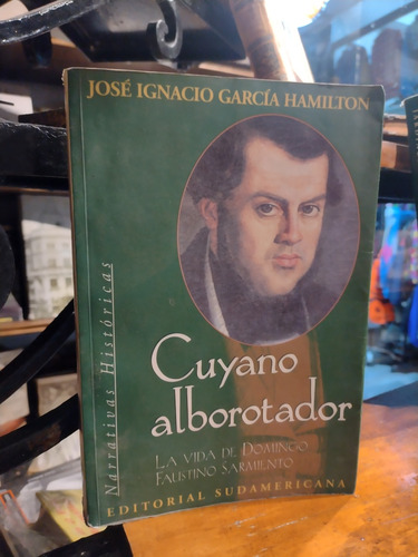Cuyano Alborotador . José Ignacio García Hamilton. Recoleta 