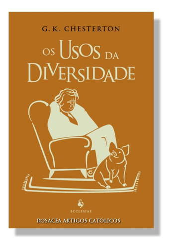 Os Usos Da Diversidade: Não Se Aplica, De G. K. Chesterton. Não Se Aplica Editorial Ecclesiae, Tapa Mole, Edición 1 En Português, 2024