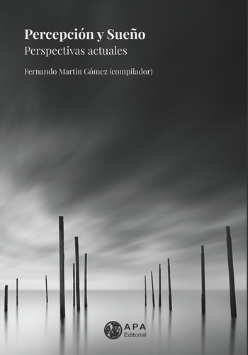 Percepción Y Sueño. Perspectivas Actuales, De Apa Asociación Psicoanalítica Argentina. Editorial Asociación Psicoanalítica Argentina, Tapa Blanda, Edición 1 En Español, 2019