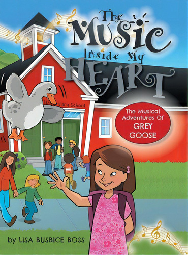 The Music Inside My Heart, De Boss, Lisa Busbice. Editorial Friesenpr, Tapa Dura En Inglés