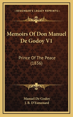 Libro Memoirs Of Don Manuel De Godoy V1: Prince Of The Pe...