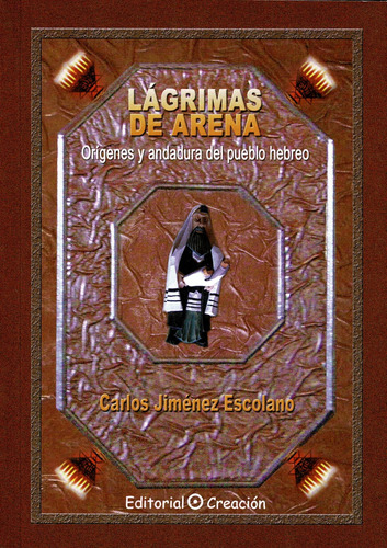 Libro: Lágrimas De Arena, Orígenes Y Andadura Del Pueblo Heb