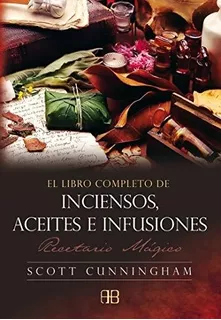 Libro Libro Completo De Inciensos Aceites E Infusiones - Cun