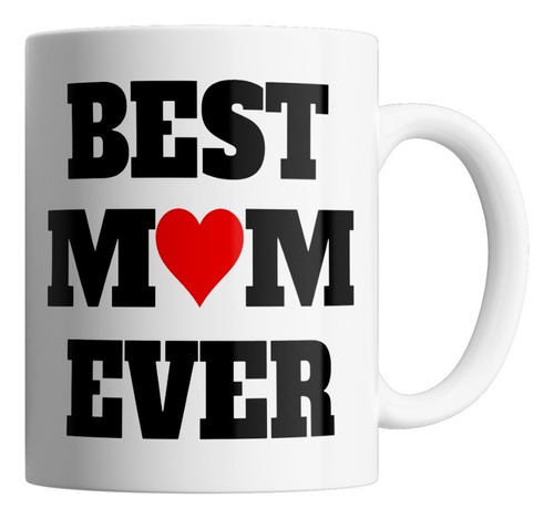 Taza De Ceramica - Best Mom Ever (dia De La Madre)