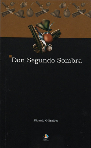 Don Segundo Sombra Ricardo Güiraldes Betina