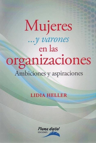 Mujeres Y Varones En Las Organizaciones - Lidia Heller