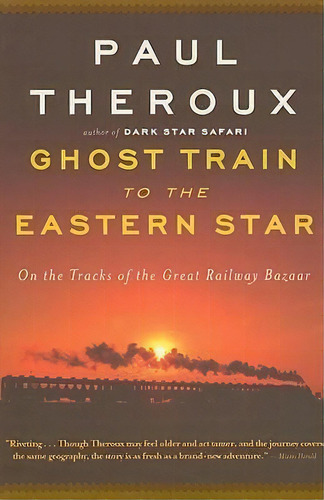 Ghost Train To The Eastern Star, De Paul Theroux. Editorial Mariner Books, Tapa Blanda En Inglés