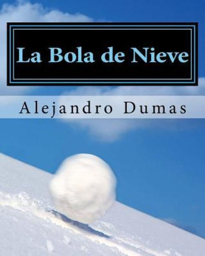 La Bola De Nieve (spanish Edition) / Erick Winter