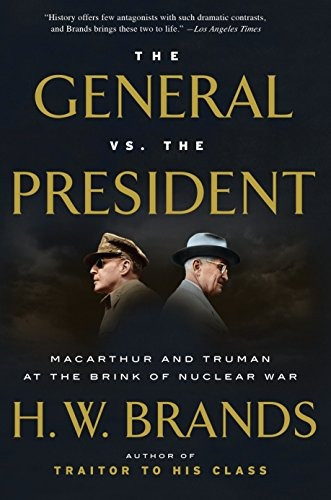 The General Vs The President Macarthur And Truman At The Bri