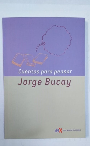 ** Jorge Bucay ** Cuentos Para Pensar