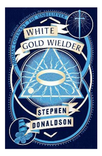 White Gold Wielder - Stephen Donaldson. Eb5