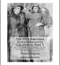 Comprar Libro: La Colección De Narrativas De Esclavos De Wpa Arkansa