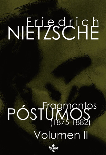 Fragmentos Póstumos (1875-1882), Nietzsche, Tecnos