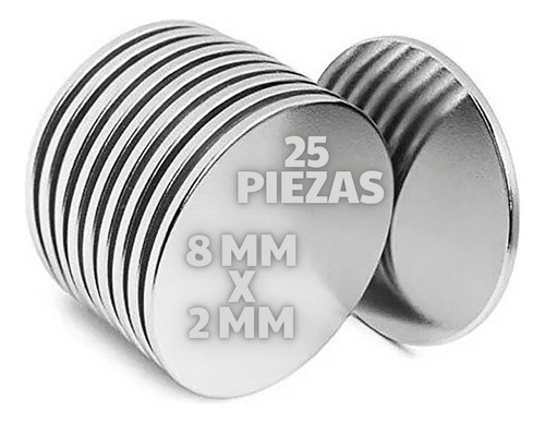 25 Piezas Imán Neodimio Redondo 8mm X 2mm