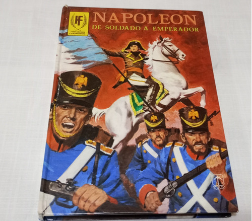 Napoleón De Soldado A Emperador 