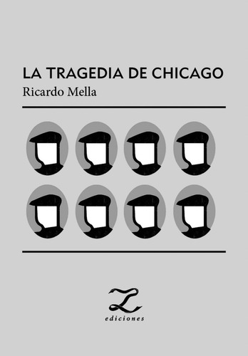 La Tragedia De Chicago. Ricardo Mella. Ediciones Lazo