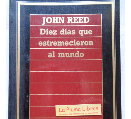 Diez Dias Que Estremecieron Al Mundo (nuevo) John Reed °