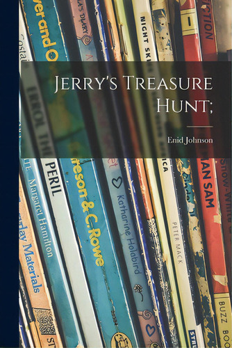 Jerry's Treasure Hunt;, De Johnson, Enid 1892-. Editorial Hassell Street Pr, Tapa Blanda En Inglés