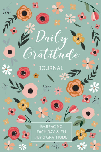Gratitude Journal Notebook: Afirmaciones Diarias Autocuidado