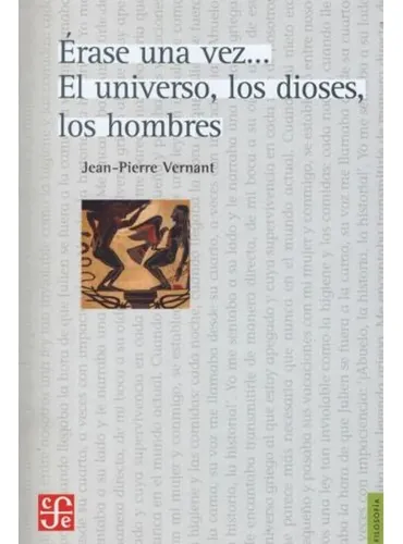 comprar Erase Una Vez El Universo Los Dioses Los Hombres - Vernant