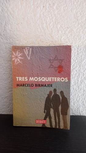 Tres Mosqueteros - Marcelo Birmajer
