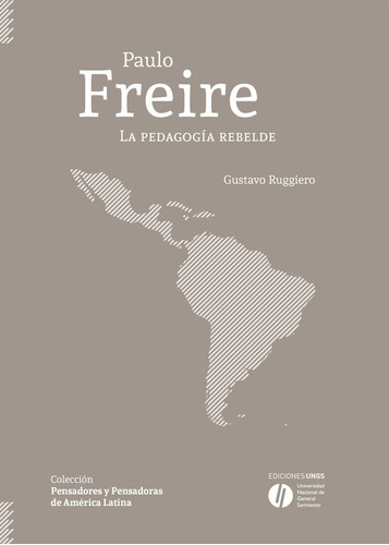 Paulo Freire, La Pedagogía Rebelde - Ruggiero, Gustavo