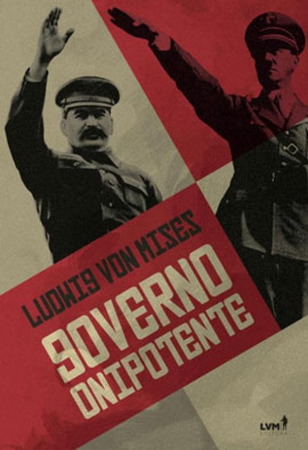 Governo Onipotente, De Von Mises, Ludwig. Lvm Editora, Capa Mole Em Português