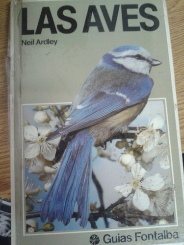 Las Aves - Neil Ardley - Guias Fontalba Libros - A225