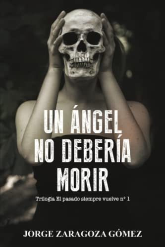 Libro: Un Ángel No Debería Morir: (novela Negra Adictiva&&&