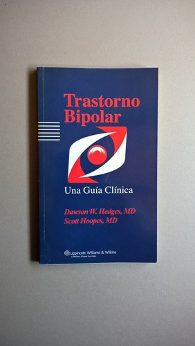 Trastorno Bipolar. Una Guía Clínica - Hedges - Hoopes