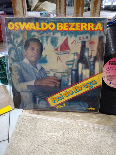 Lp Vinil. Oswaldo Bezerra O Rei Do Brega Vol 2