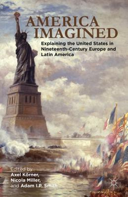 Libro America Imagined: Explaining The United States In N...