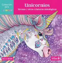 Comprar Unicornios Sirenas Y Otras Criaturas Editorial Trillas