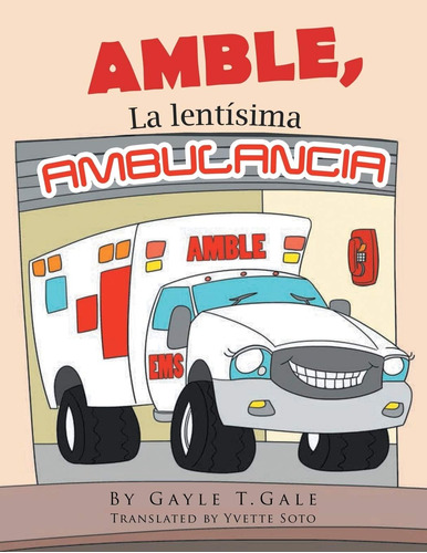 Libro: Amble: La Lentísima Ambulancia (spanish Edition)