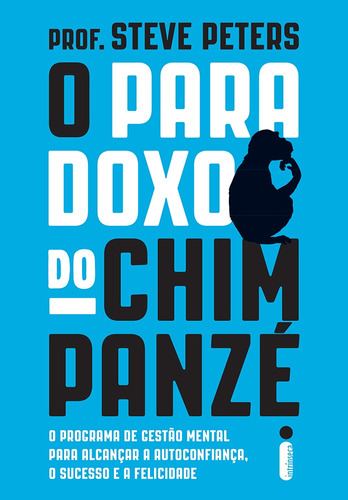 O paradoxo do Chimpanzé, de Peters, Prof. Steve. Editora Intrínseca Ltda., capa mole em português, 2016
