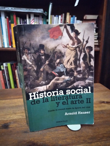 Historia Social De La Literatura Y El Arte T. 2 - Hauser