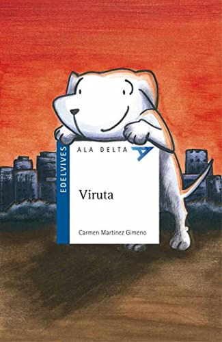 Viruta: 47 (ala Delta - Serie Azul), De Martínez Gimeno, Carmen. Editorial Edelvives, Tapa Pasta Blanda, Edición 1 En Español, 2005