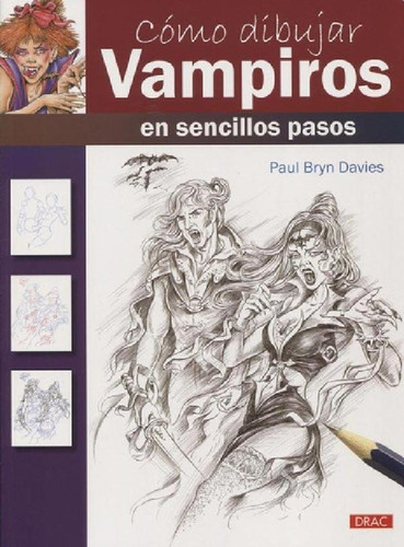 Libro - Como Dibujar Vampiros En Sencillos Pasos - Paul Bry
