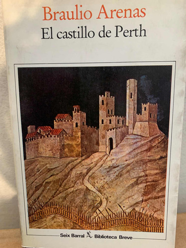 El Castillo De Perth Braulio Arenas Seix Barral