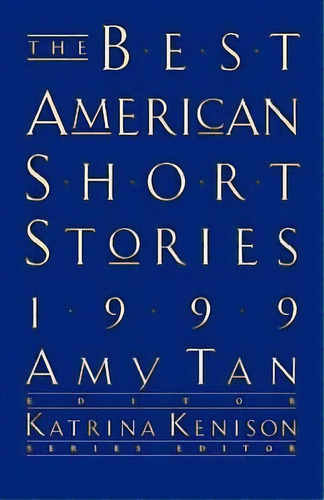 The Best American Short Stories: 1999, De Amy Tan. Editorial Houghton Mifflin, Tapa Blanda En Inglés