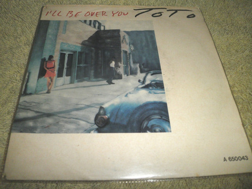 Disco En Vinyl 45 Rpm 7'' De Toto - I'll Be Over You (1986)