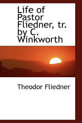Libro Life Of Pastor Fliedner, Tr. By C. Winkworth - Flie...