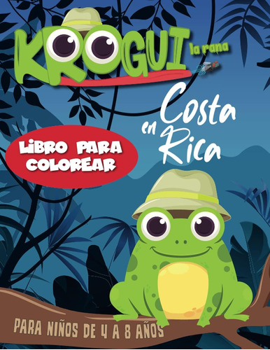 Libro: Krogui En Costa Rica - Libro Para Colorear : Animales
