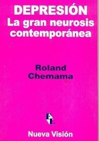 Depresión: La Gran Neurosis Contemporánea - Roland Chemama