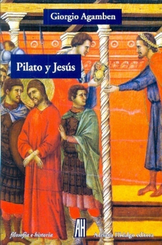 Giorgio Agamben - Pilato Y Jesus