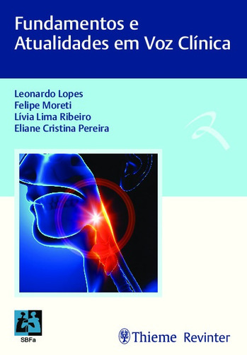 Fundamentos e Atualidades em Voz Clínica, de Lopes, Leonardo. Editora Thieme Revinter Publicações Ltda, capa mole em português, 2019