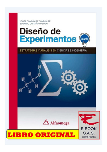 Diseño De Experimentos, De Jorge Domínguez Domínguez, Eduardo Castaño Tostado. Editorial Alphaeditorial En Español