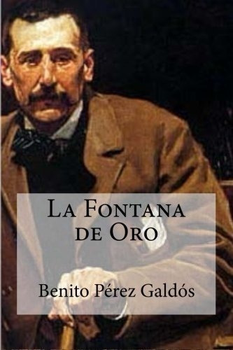 La Fontana De Oro - Galdos, Benito Perez